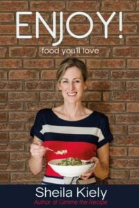 Enjoy! Cookbook by Sheila Kiely