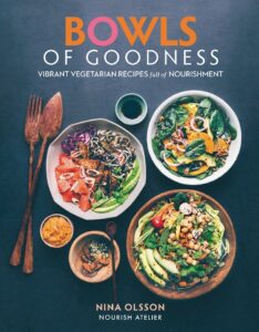 Bowls of Goodness Nina Olsson